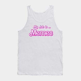 My Job Is Memes Funny Tank Top